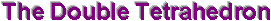 Double Tetrahedron title